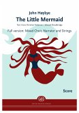 The Little Mermaid for mixed chorus, narrator and string orchestra score The Little Mermaid for mixed chorus, narrator and string orchestra score