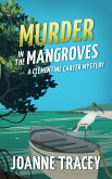 Murder In The Mangroves (Clementine Carter Mysteries, #2) (eBook, ePUB) Murder In The Mangroves (Clementine Carter Mysteries, #2) (eBook, ePUB)
