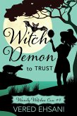 Witch Demon to Trust (Wavily Witches, #4) (eBook, ePUB) Witch Demon to Trust (Wavily Witches, #4) (eBook, ePUB)