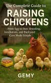 THE Complete Guide to Raising Chickens from egg to hen (eBook, ePUB)