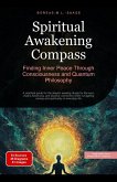 Spiritual Awakening Compass: Finding Inner Peace Through Consciousness and Quantum Philosophy (eBook, ePUB) Spiritual Awakening Compass: Finding Inner Peace Through Consciousness and Quantum Philosophy (eBook, ePUB)
