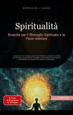 Spiritualità: Bussola per il Risveglio Spirituale e la Pace Interiore (eBook, ePUB) Spiritualità: Bussola per il Risveglio Spirituale e la Pace Interiore (eBook, ePUB)