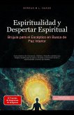 Espiritualidad y Despertar Espiritual: Brújula para el Escéptico en Busca de Paz Interior (eBook, ePUB) Espiritualidad y Despertar Espiritual: Brújula para el Escéptico en Busca de Paz Interior (eBook, ePUB)
