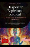 Despertar Espiritual Radical: El Camino Hacia la Transformación Consciente (Espiritualidad (ES), #2) (eBook, ePUB) Despertar Espiritual Radical: El Camino Hacia la Transformación Consciente (Espiritualidad (ES), #2) (eBook, ePUB)