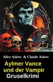 Aylmer Vance und der Vampir: Gruselkrimi (eBook, ePUB)