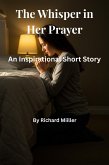 The Whisper in Her Prayer (Whispers of Grace, #1) (eBook, ePUB) The Whisper in Her Prayer (Whispers of Grace, #1) (eBook, ePUB)
