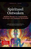 Spiritueel Ontwaken: Mystieke Rituelen en Transcendente Ervaringen voor Dagelijkse Spiritualiteit (Spiritualiteit (NL), #2) (eBook, ePUB) Spiritueel Ontwaken: Mystieke Rituelen en Transcendente Ervaringen voor Dagelijkse Spiritualiteit (Spiritualiteit (NL), #2) (eBook, ePUB)