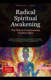 Radical Spiritual Awakening: The Path to Consciousness Transformation (Spirituality (EN), #2) (eBook, ePUB) Radical Spiritual Awakening: The Path to Consciousness Transformation (Spirituality (EN), #2) (eBook, ePUB)