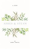 Ashes & Steam (eBook, ePUB) Ashes & Steam (eBook, ePUB)