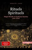 Rituels Spirituels: Magie Rituelle et Pratiques Sacrées pour l'Âme (Spiritualité (FR), #3) (eBook, ePUB) Rituels Spirituels: Magie Rituelle et Pratiques Sacrées pour l'Âme (Spiritualité (FR), #3) (eBook, ePUB)