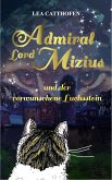 Admiral Lord Mizius und der verwunschene Luchsstein (eBook, ePUB) Admiral Lord Mizius und der verwunschene Luchsstein (eBook, ePUB)