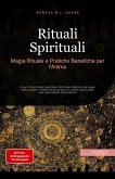 Rituali Spirituali: Magia Rituale e Pratiche Benefiche per l'Anima (Spiritualità (IT), #3) (eBook, ePUB) Rituali Spirituali: Magia Rituale e Pratiche Benefiche per l'Anima (Spiritualità (IT), #3) (eBook, ePUB)