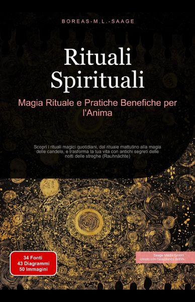 Rituali Spirituali: Magia Rituale e Pratiche Benefiche per l'Anima (Spiritualità (IT), #3) (eBook, ePUB)