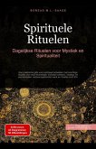 Spirituele Rituelen: Dagelijkse Rituelen voor Mystiek en Spiritualiteit (Spiritualiteit (NL), #3) (eBook, ePUB) Spirituele Rituelen: Dagelijkse Rituelen voor Mystiek en Spiritualiteit (Spiritualiteit (NL), #3) (eBook, ePUB)