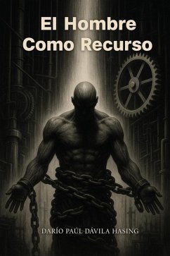 El Hombre Como Recurso (eBook, ePUB) - Hasing, Darío Paúl Dávila