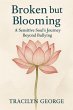 Broken but Blooming: A Sensitive Soul's... - Bild 1