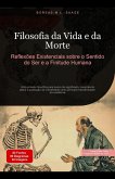 Filosofia da Vida e da Morte: Reflexões Existenciais sobre o Sentido do Ser e a Finitude Humana (Filosofia (PT), #12) (eBook, ePUB) Filosofia da Vida e da Morte: Reflexões Existenciais sobre o Sentido do Ser e a Finitude Humana (Filosofia (PT), #12) (eBook, ePUB)