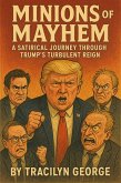 Minions of Mayhem: A Satirical Journey Through Trump's Turbulent Reign (eBook, ePUB) Minions of Mayhem: A Satirical Journey Through Trump's Turbulent Reign (eBook, ePUB)