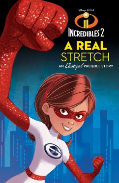 Cover Incredibles 2: A Real Stretch: An Elastigirl Prequel Story (eBook, ePUB)