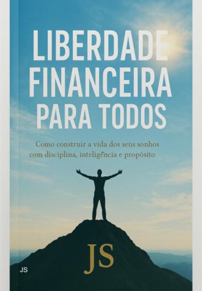 Liberdade Financeira Para Todos (eBook, ePUB) Liberdade Financeira Para Todos (eBook, ePUB)