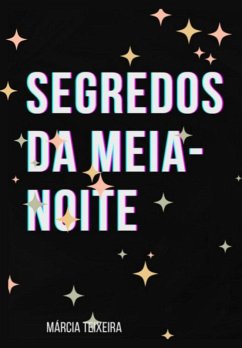 Segredos Da Meia-noite (eBook, ePUB) - Teixeira, Márcia