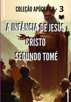 Cover A Infância De Jesus Cristo Segundo Tomé (eBook, ePUB)