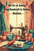 The Art Of Sewing (eBook, ePUB) The Art Of Sewing (eBook, ePUB)