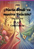 ¿hacia Dónde Va Nuestra Relación? (eBook, ePUB) ¿hacia Dónde Va Nuestra Relación? (eBook, ePUB)