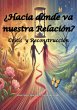 ¿hacia Dónde Va Nuestra Relación?... - Bild 1