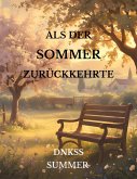 Als Der Sommer Zurückkehrte (eBook, ePUB) Als Der Sommer Zurückkehrte (eBook, ePUB)