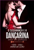 O Segurança E A Dançarina (eBook, ePUB)