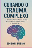 Curando O Trauma Complexo (eBook, ePUB)