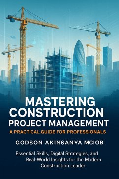 Cover Mastering Construction Project Management (eBook, ePUB)