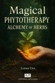 Magical Phytotherapy (eBook, ePUB) Magical Phytotherapy (eBook, ePUB)