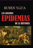 Las Grandes Epidemias De La Historia (eBook, ePUB)