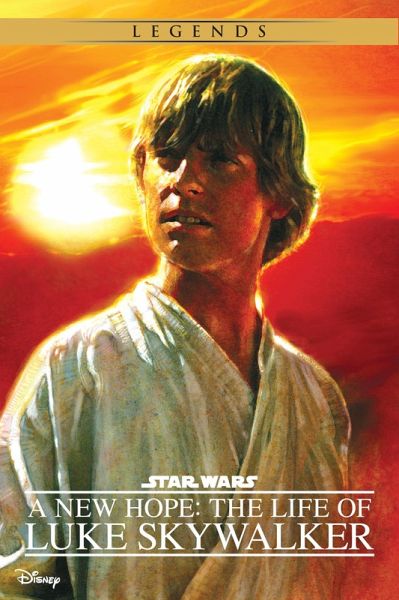 Star Wars: A New Hope: The Life of Luke Skywalker (eBook, ePUB) Star Wars: A New Hope: The Life of Luke Skywalker (eBook, ePUB)