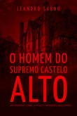 O Homem Do Supremo Castelo Alto (eBook, ePUB) O Homem Do Supremo Castelo Alto (eBook, ePUB)