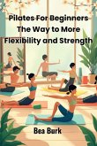 Pilates For Beginners (eBook, ePUB) Pilates For Beginners (eBook, ePUB)