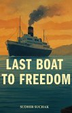 Last Boat to Freedom (eBook, ePUB)