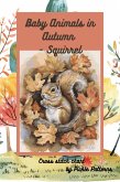 Baby Animals In Autumn - Squirrel (Woodland Babies) (eBook, ePUB)