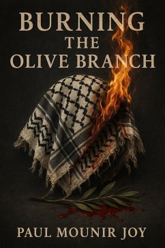 Burning the Olive Branch (eBook, ePUB) - Mounir, Paul