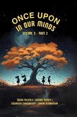 Once Upon In Our Minds: Volume 3 - Part 2 (eBook, ePUB) Once Upon In Our Minds: Volume 3 - Part 2 (eBook, ePUB)