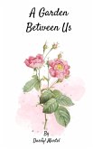 A Garden Between Us (eBook, ePUB) A Garden Between Us (eBook, ePUB)