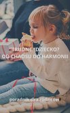 Trudne dziecko? Od Chaosu do Harmonii (eBook, ePUB)