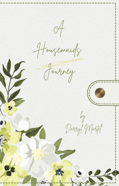 A Housemaids Journey (eBook, ePUB) A Housemaids Journey (eBook, ePUB)