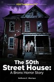 The House on 50th Street: A Bronx Horror Story (eBook, ePUB)