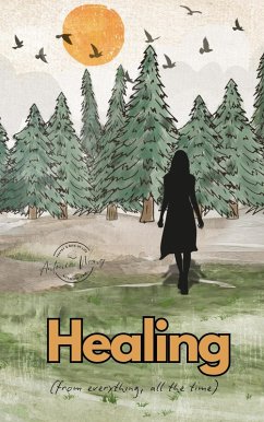 Cover Healing (From Everything, All the Time): Poetry and Vignettes (eBook, ePUB)