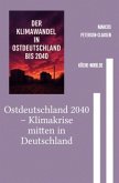 Ostdeutschland 2040 - Klimakrise mitten in Deutschland