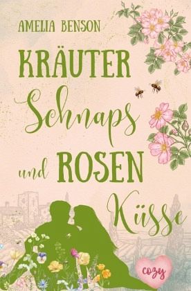 Kräuterschnaps und Rosenküsse