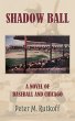 Shadow Ball: A Novel of Baseball and... - Bild 1